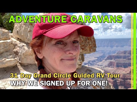 WHY WE BOOKED THE  ADVENTURE CARAVANS -GRAND CIRCLE - WESTERN NATIONAL PARKS -GUIDED RV TOUR - EP236