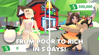 I went from POOR to RICH in 5 DAYS! In Adopt me!