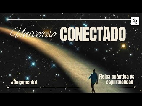 "El Universo Conectado: Física Cuántica y Espiritualidad en Armonía"