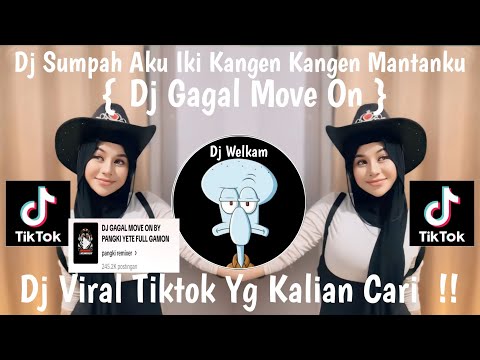 DJ SUMPAH AKU IKI KANGEN KANGEN MANTANKU | DJ GAGAL MOVE ON | DJ VIRAL TIK TOK 2024 YG KALIAN CARI