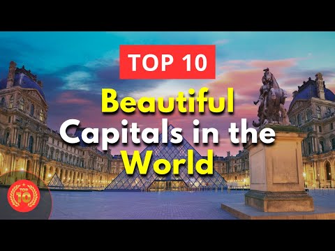 Top 10 Most Beautiful Capital Cities in the World