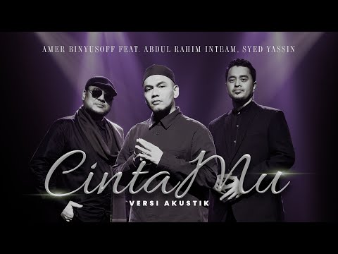 CINTAMU (Versi Akustik) • Amer BinYusoff, Abdul Rahim INTEAM, Syed Yassin