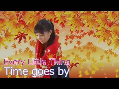 Every Little Thing / Time goes by  //  エブリ リトル シング / タイム ゴーズ バイ