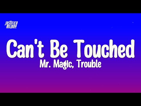 Can't Be Touched (feat. Mr. Magic & Trouble)(Lyrics)