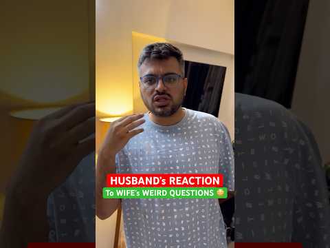 Husband’s REACTION to wife’s Weird Questions 🤣😳 #Ytshorts #Shorts