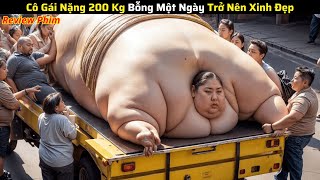 Cô Gái Nặng 200 Kg Bỗng Một Ngày Trở Nên Xinh Đẹp  - review phim hot