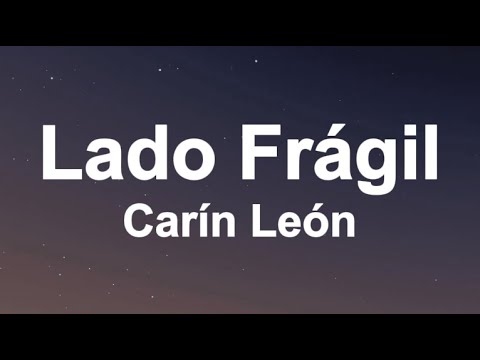 Carín León - Lado Frágil (Letra/Lyrics)