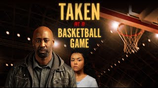 Taken at a Basketball Game (2025) | Official Trailer | Lifetime Thriller