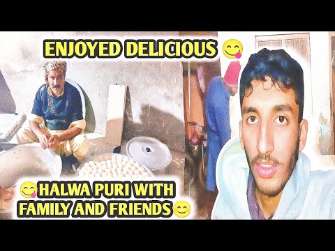 ENJOYED DELICIOUS 😋 HALWA PURI WITH FAMILY AND FRIENDS