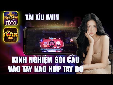 iwin tài xỉu - Cách bắt cầu tài xỉu iwin chính xác nhất hiện nay, lụm ngay 9m với cách bắt cầu này