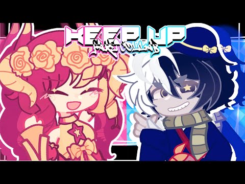 【 GL2 FAKE COLLAB 】-PUT ON x2 speed-🎬 KEEP UP • ODETARI💥 / #keepupwithy3l 💯 (ft: Kyuusaku Yumeno/Q)