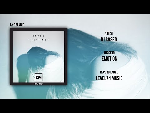 Dj Sa3ed - Emotion [Level74 Music]