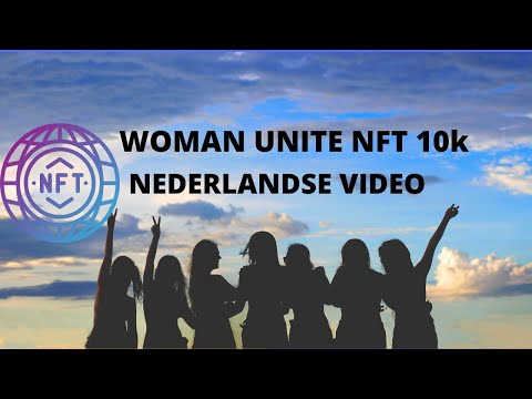 #Women Unite NFT 10K   Nederlandse video.