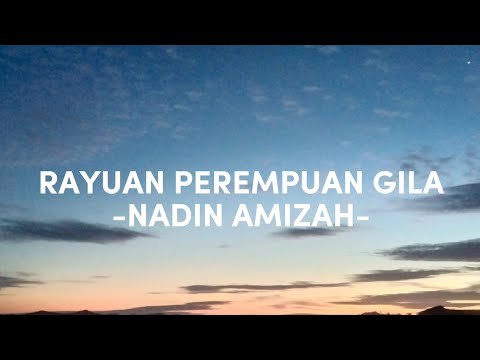 RAYUAN PEREMPUAN GILA (LIRIK) - NADIN AMIZAH