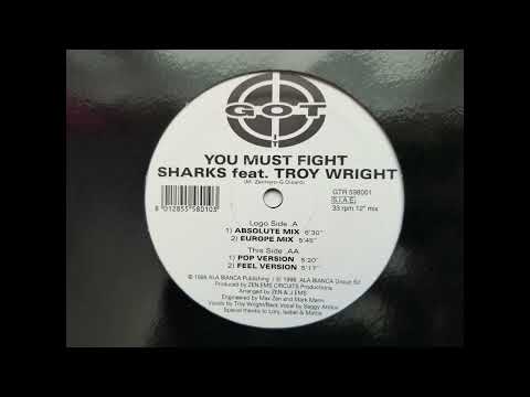 SHARKS FEAT. TROY WRIGHT - YOU MUST FIGHT (7'' RADIO) HQ