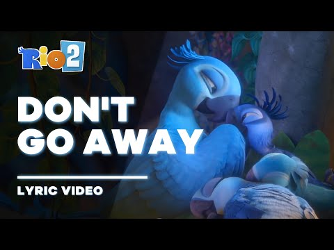 Rio 2 - Don't Go Away [Lyric Video / Letra]