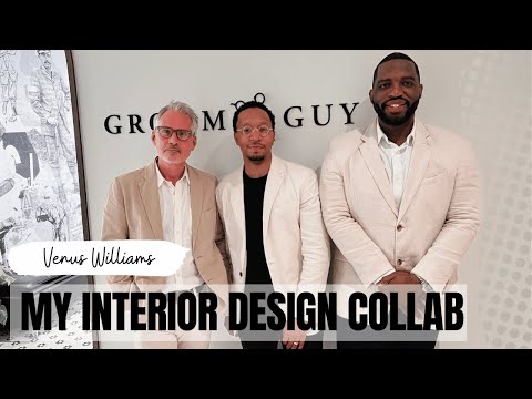 My Interior Design Collab with GROOM GUY | Venus Williams