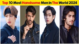 Top 10 Most Handsome Men In The World 2024