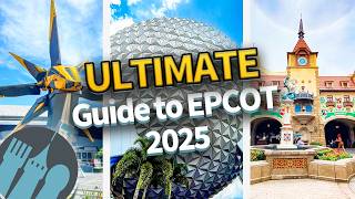 The ULTIMATE Guide to EPCOT in 2025