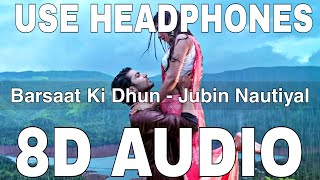 Barsaat Ki Dhun (8D Audio) || Jubin Nautiyal || Rochak Kohli || Gurmeet Choudhary, Karishma Sharma