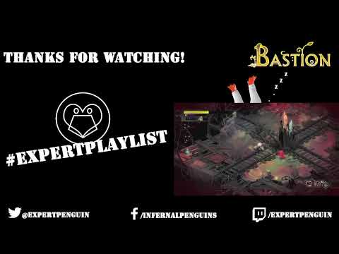 #ExpertPlaylist Live #641 | 🐧SuperGigantic Game Marathon!! Game 1: Bastion! (#2)🐧