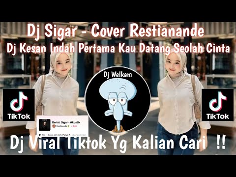 DJ SIGAR - COVER  RESTIANANDE | DJ KESAN IDAH PERTAMA KAU DATANG SEOLAH CINTA | DJ VIRAL TIKTOK 2025