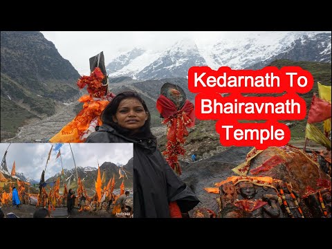 Kedarnath: Kedarnath to Bhairavnath Temple || केदारनाथ से भैरवनाथ मंदिर तक || Bhairavnath Temple