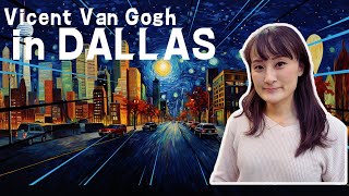 Animate Van Gogh like you never seen before│Immersive Van Gogh Dallas