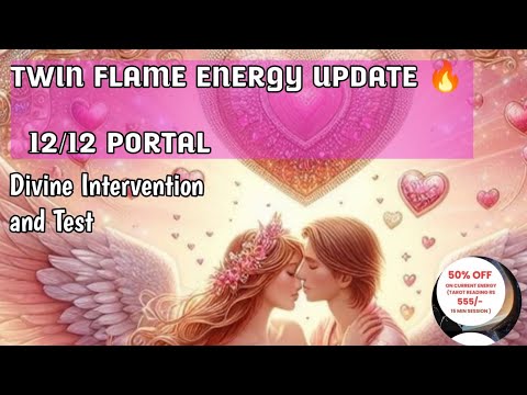 Divine Masculine Energy Reading: Divine Intervention 🔥12/12 Portal ✨🌟 | Twin Flames Current Energy