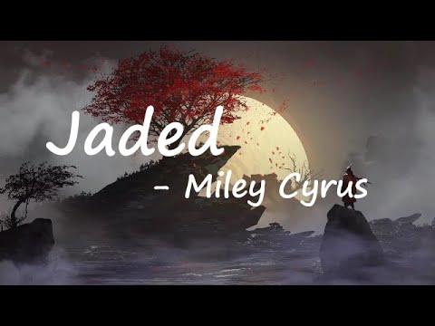 Miley Cyrus - Jaded (Lyrics)