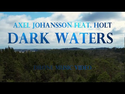 Axel Johansson feat. HOLT - Dark Waters (Drone Music Video)