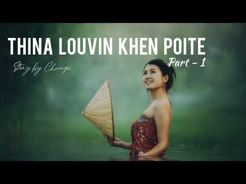 Thina louvin khen poite  Part - 1(Love story) Story by Chungx