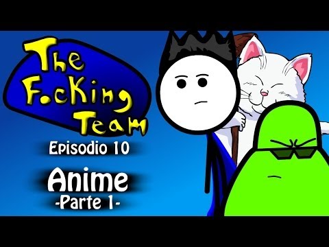 The Focking Team - Anime - Parte 1