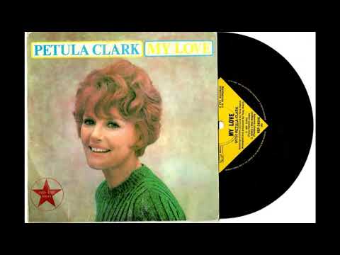 MY LOVE--PETULA CLARK (NEW ENHANCED VERSION) 1965