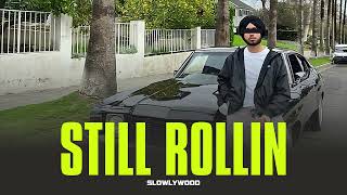 Still Rollin - Shubh (Slowed Reverb)