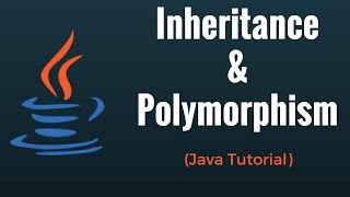 Inheritance & Polymorphism - Java Programming Tutorial