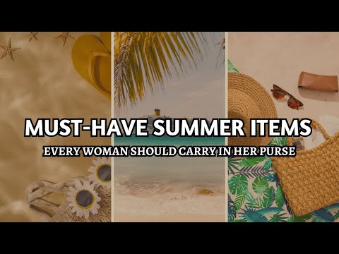 Must-have Summer Items To Carry In Your Purse.