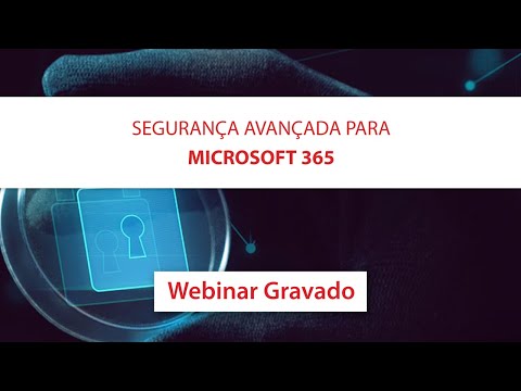 Segurança Avançada para Microsoft 365 | Webinar MAPData