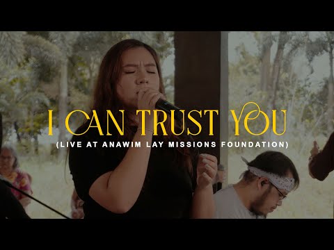 I Can Trust You - Feast Worship (Live At Anawim)