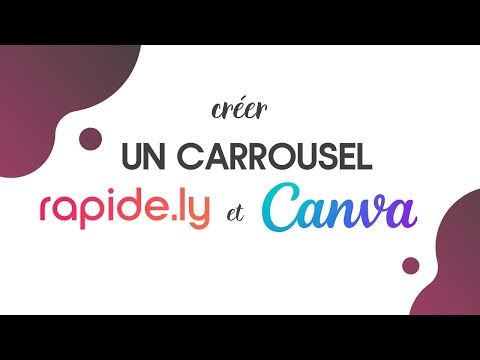 Comment créer un carrousel avec rapidely et Canva