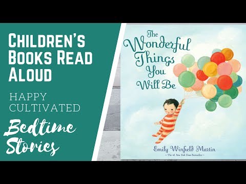 THE WONDERFUL THINGS YOU WILL BE Book Read Aloud | Kindergarten Books Read Aloud