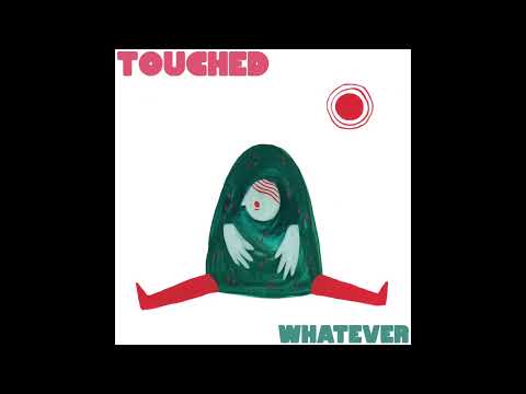 Touched - Whatever (Full Album)