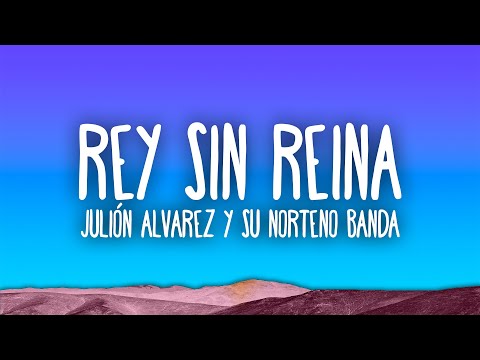 Julión Álvarez y su Norteño Banda - Rey Sin Reina