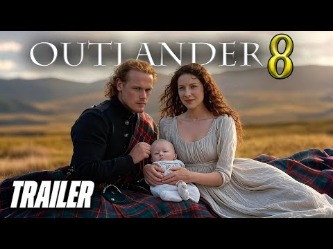 Outlander Season 8 Trailer, Release Date, Cast, and Plot Details Revealed!