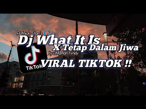 DJ WHAT IT IS X TETAP DALAM JIWA || MAMAN FVNDY VIRAL TIKTOK TERBARU !!