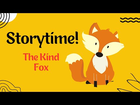 Story Time! The Kind Fox