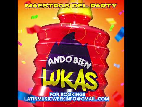 Ando Bien Lukas.  : Maestros Del Party!