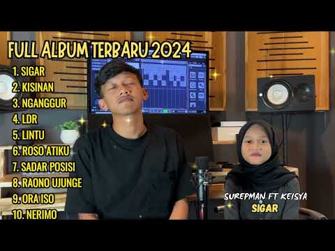 SIGAR - SUREPMAN FT KEISYA - FULL ALBUM LAGU JAWA TERBAU 2024 || GUDANG MUSIC JAWA