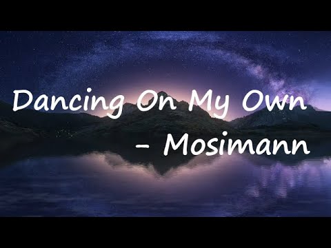 Mosimann - Dancing On My Own (Lyrics)