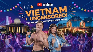 Vietnam Uncensored! Top 10 Amazing Facts You Did Not Know!